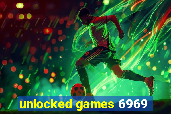 unlocked games 6969